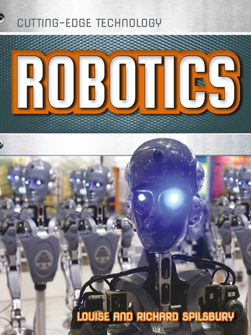 Title details for Robotics by Louise Spilsbury - Available